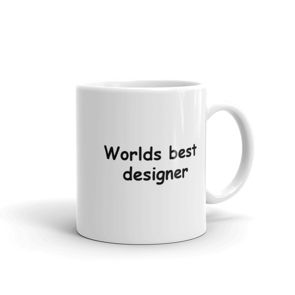 Worlds Best Designer Mug :)